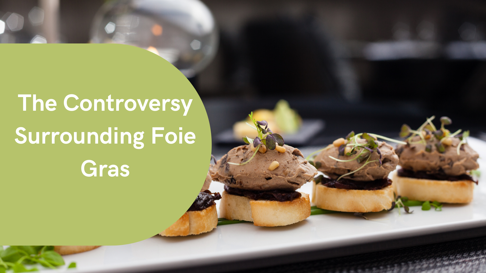 The Controversy Surrounding Foie Gras